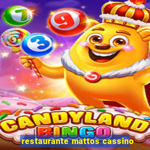 restaurante mattos cassino